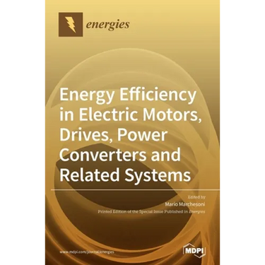 Energy Efficiency in Electric Motors, Drives, Power Converters and Related Systems