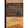 Discoveries Among the Ruins of Nineveh and Babylon: With Travels in Armenia, Kurdistan, and the Desert: Being the Result of a Second Expedition Undert