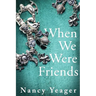 When We Were Friends