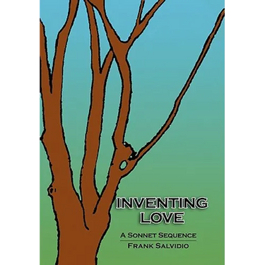 Inventing Love: A Sonnet Sequence