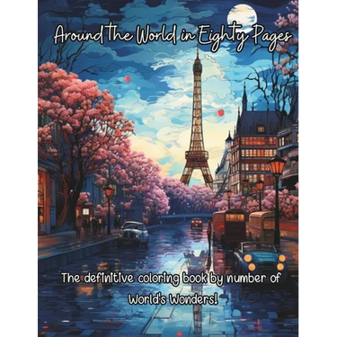 Around the World in Eighty Pages - The definitive coloring book by number of World's Wonders!