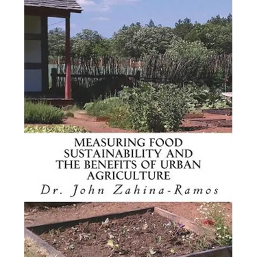 Measuring Food Sustainability and the Benefits of Urban Agriculture