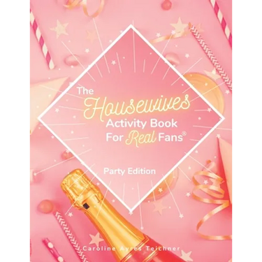 The Housewives Activity Book for Real Fans: Party Edition