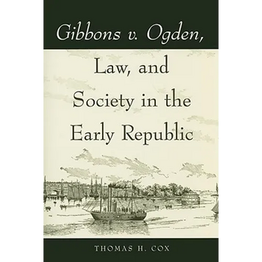 Gibbons v. Ogden, Law, and Society in the Early Republic