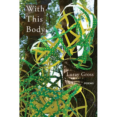With This Body: Poems