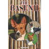 The Basenji: A Complete and Comprehensive Beginners Guide To: Buying, Owning, Health, Grooming, Training, Obedience, Understanding