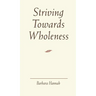 Striving Towards Wholeness