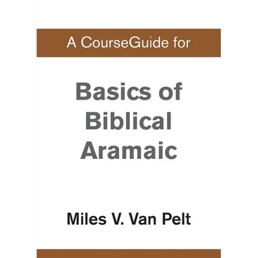 A CourseGuide for Basics of Biblical Aramaic
