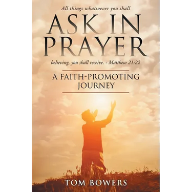 Ask In Prayer: A Faith-Promoting Journey