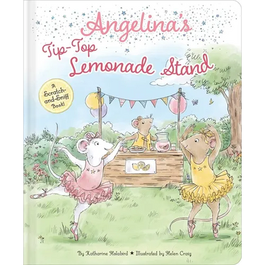 Angelina's Tip-Top Lemonade Stand: A Scratch-And-Sniff Book!