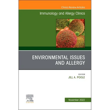 Environmental Issues and Allergy, an Issue of Immunology and Allergy Clinics of North America: Volume 42-4