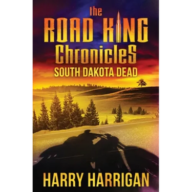 The Road King Chronicles: South Dakota Dead