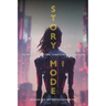 Story Mode: The Creative Writer's Guide to Narrative Video Game Design