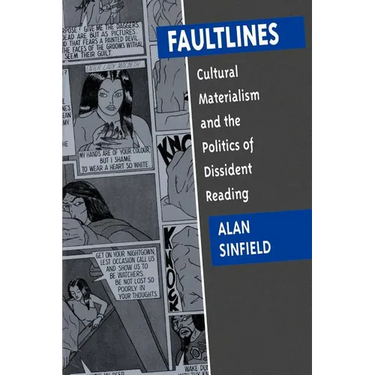 Faultlines: Cultural Materialism & the Politics of Dissident Reading