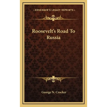 Roosevelt's Road To Russia