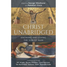 Christ Unabridged: Knowing and Loving the Son of Man