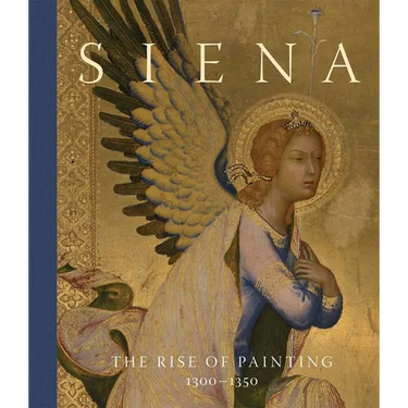Siena: The Rise of Painting, 1300-1350