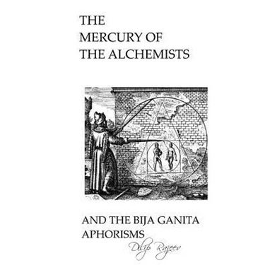 The Mercury of The Alchemists And The Bija Ganita Aphorisms
