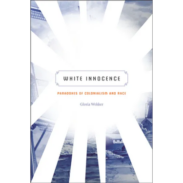 White Innocence: Paradoxes of Colonialism and Race