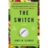 The Switch: Ignite Your Metabolism with Intermittent Fasting, Protein Cycling, and Keto