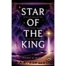 Star of the King: Revelations of the Supernatural Behind the Star of Bethlehem