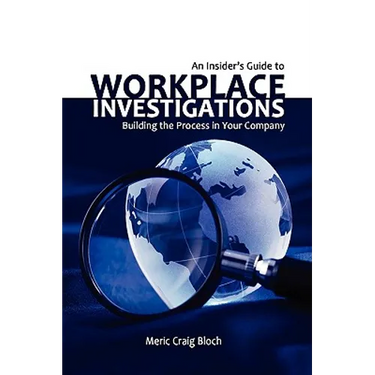 An Insider's Guide to Workplace Investigations