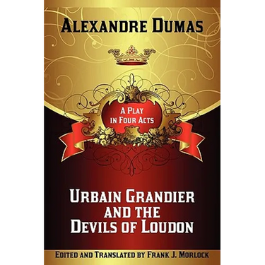 Urbain Grandier and the Devils of Loudon: A Play in Four Acts