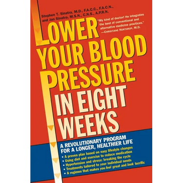 Lower Your Blood Pressure in Eight Weeks: A Revolutionary Program for a Longer, Healthier Life