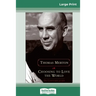 Choosing to Love the World: On Contemplation (16pt Large Print Edition)