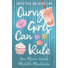 Curvy Girls Can Rule: A Young Adult Best Friends to Lovers Romance