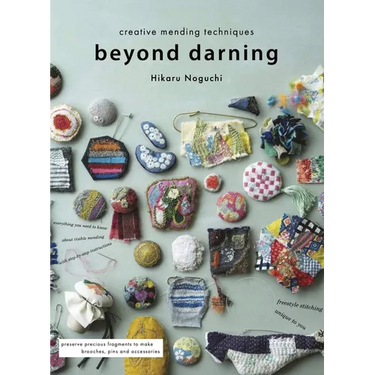 Beyond Darning: Creative Mending Techniques