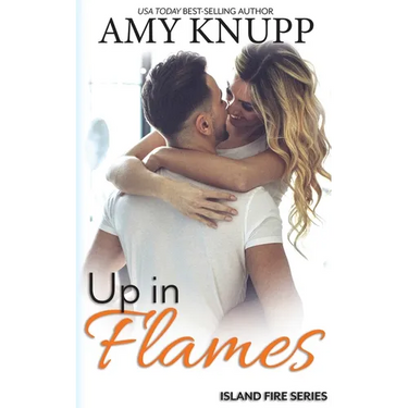 Up in Flames: A Second Chance Firefighter Romance