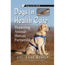 Dogs in Health Care: Pioneering Animal-Human Partnerships