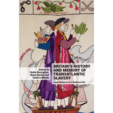 Britain s History and Memory of Transatlantic Slavery