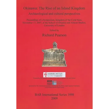 Okinawa: The Rise of an Island Kingdom: Archaeological and cultural perspectives