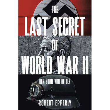The Last Secret of World War II: Der Sohn von Hitler