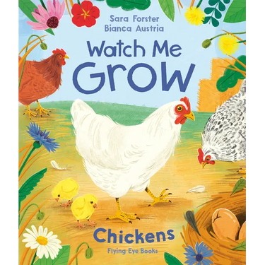 Watch Me Grow: Chickens
