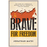 Brave for Freedom: The Story of a Romanian Refugee and His Lifelong Journey to Flee His Country.