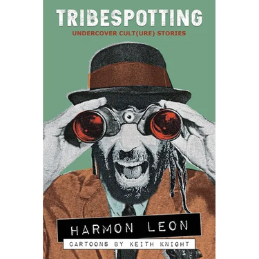 Tribespotting: Undercover Cult(ure) Stories
