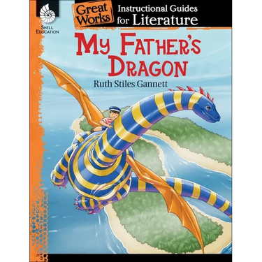 My Father's Dragon: An Instructional Guide for Literature: An Instructional Guide for Literature