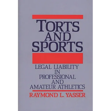 Torts and Sports: Legal Liability in Professional and Amateur Athletics