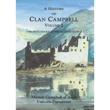 A History of Clan Campbell: From Flodden to the Restoration