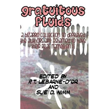 Gratuitous Fluids