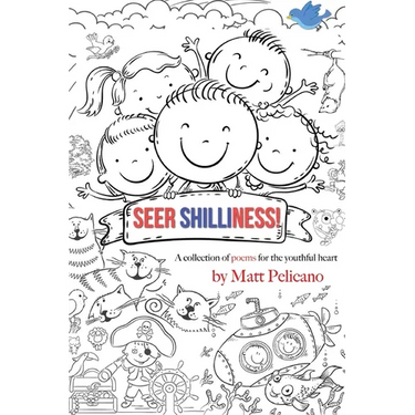 Seer Shilliness: A collection of poems for the youthful heart