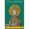 Anna Komnene: The Life and Work of a Medieval Historian