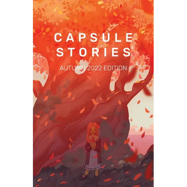 Capsule Stories Autumn 2022 Edition: Falling Leaves