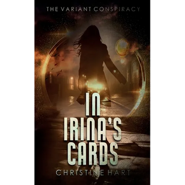 In Irina's Cards (The Variant Conspiracy, Book 1)