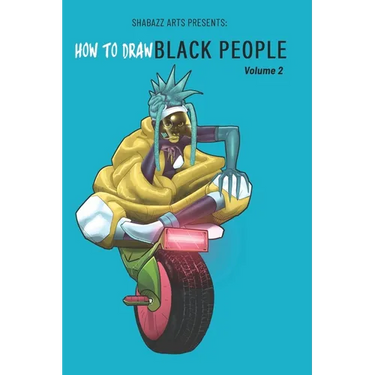 How To Draw Black People Volume 2: Shabazz Arts: Learning