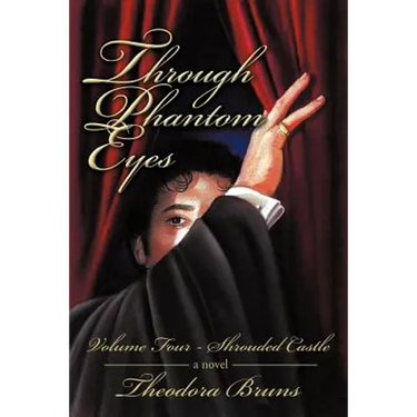 Through Phantom Eyes: Volume Four Shrouded Castle