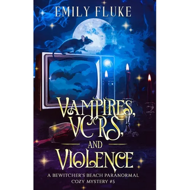 Vampires, VCRs, and Violence: A Bewitcher's Beach Book #5
